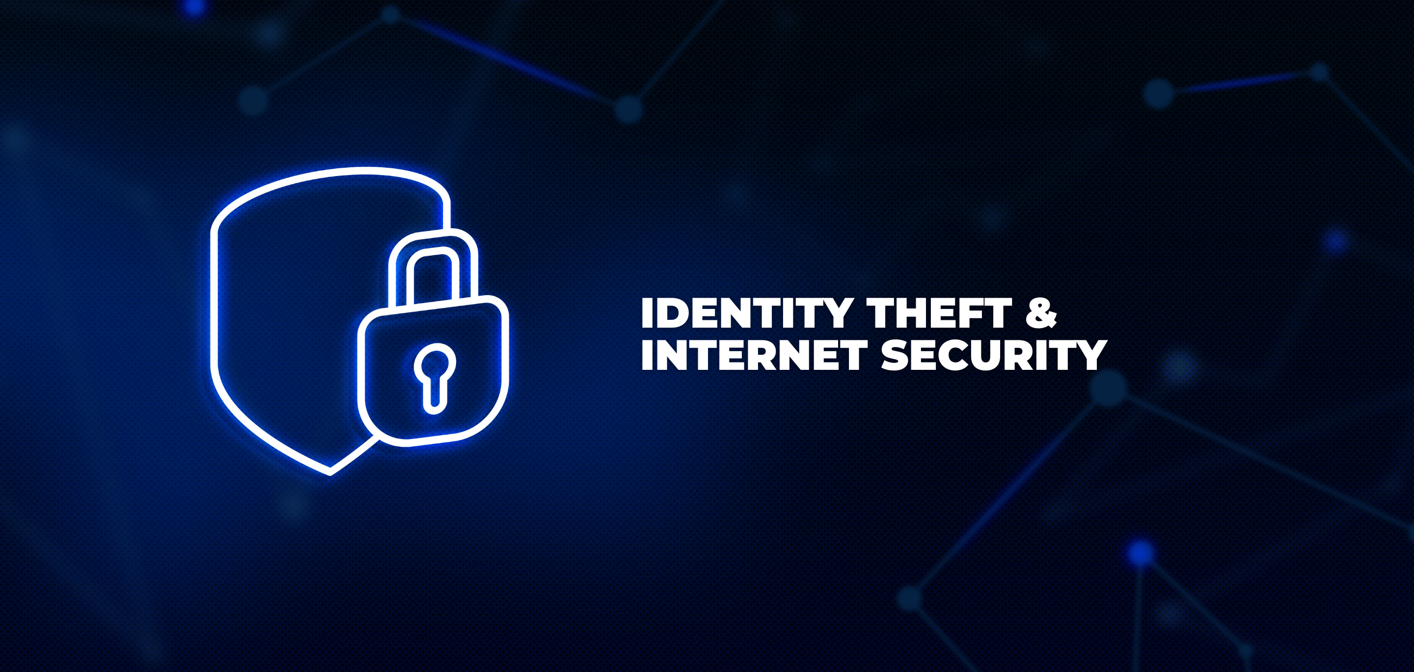 ID Theft + Internet Security
